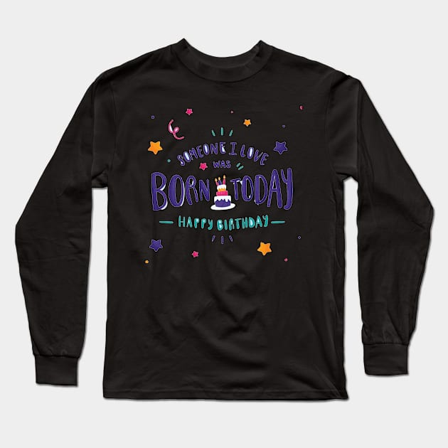 Someone I Love was born today Long Sleeve T-Shirt by Helen Morgan